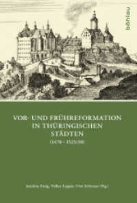 Vor- und Frühreformation in thüringischen Städten (1470-1525/30) (Quellen und Forschungen zu Thüringen im Zeitalter der Reformation Band 001) （2013. XII, 482 S. 16 s/w-Abb. 235 mm）