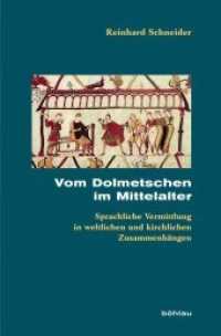 Vom Dolmetschen im Mittelalter : Sprachliche Vermittlung in weltlichen und kirchlichen Zusammenhängen (Beihefte zum Archiv für Kulturgeschichte Band 072) （2012. 194 S. 5 s/w-Abb. 23.5 cm）