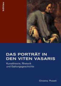 Das Porträt in den Viten Vasaris : Kunsttheorie, Rhetorik und Gattungsgeschichte. Dissertationsschrift (Studien zur Kunst Band 028) （2013. 321 S. 27 s/w- und 6 farb. Abb. 246 mm）