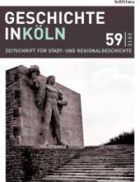 Geschichte in Köln, Jg. 59 (2012); . : Zeitschrift für Stadt- und Regionalgeschichte. In Verbindung mit Freunde des Kölnischen Stadtmuseums e.V (Geschichte in Köln Band 059) （2012. 312 S. Zahlreiche s/w-Abb. 209 mm）