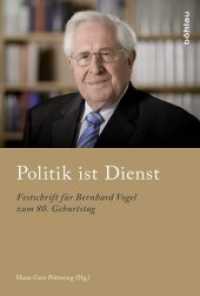 Politik ist Dienst : Festschrift für Bernhard Vogel zum 80. Geburtstag （2012. 320 S. 1 s/w-Abb. 236 mm）
