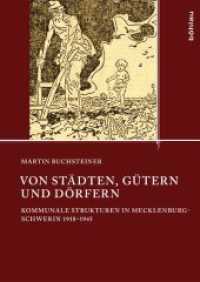Von Städten, Gütern und Dörfern : Kommunale Strukturen in Mecklenburg-Schwerin 1918-1945. Dissertationsschrift (Quellen und Studien aus den Landesarchiven Mecklenburg-Vorpommerns Band 014) （2013. 428 S. 4 sw-Abb., 1 Grafik, 31 Tab. im Anhang. 246 mm）
