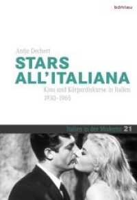 Stars all'italiana : Kino und K&ouml;rperdiskurse in Italien 1930-1965. Dissertationsschrift (Italien in der Moderne Band 021) （2014. 453 S. 63 s/w-Abb. 236 mm）
