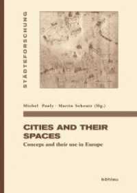 Cities and their spaces : Concepts and their use in Europe (Städteforschung. Reihe A: Darstellungen 88) （2014. X, 324 S. 69 s/w-Abb. 247 mm）