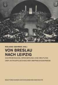 Von Breslau nach Leipzig : Wahrnehmung, Erinnerung und Deutung der antinapoleonischen Befreiungskriege (Neue Forschungen zur schlesischen Geschichte Band 024) （2014. 270 S. 13 s/w-Abb. 247 mm）