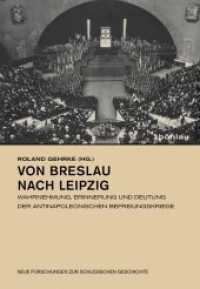 Von Breslau nach Leipzig : Wahrnehmung, Erinnerung und Deutung der antinapoleonischen Befreiungskriege (Neue Forschungen zur schlesischen Geschichte Band 024) （2014. 270 S. 13 s/w-Abb. 24.7 cm）