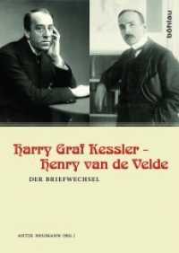 Harry Graf Kessler - Henry van de Velde : Der Briefwechsel. Dissertationsschrift （2014. 728 S. 12 s/w-Abb. 247 mm）