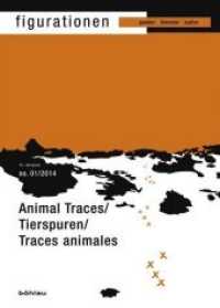 Animal Traces / Tierspuren / Traces animales : 15. Jahrgang (Figurationen No.1/2014) （2014. 134 S. 6 s/w- und 7 farb. Abb. 23 cm）