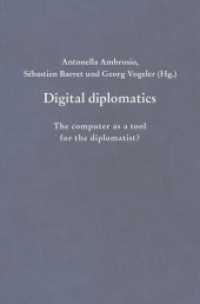 Digital diplomatics : The computer as a tool for the diplomatist?. Tagungsband (Beihefte zum Archiv für Diplomatik, Schriftgeschichte, Siegel- und Wappenkunde Band 014) （2014. 347 S. 59 s/w- und 21 farb. Abb. 235 mm）