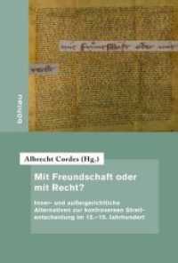 Mit Freundschaft oder mit Recht? : Inner- und außergerichtliche Alternativen zur kontroversen Streitentscheidung im 15.-19. Jahrhundert (Quellen und Forschungen zur höchsten Gerichtsbarkeit im Alten Reich Band 065) （2015. 291 S. 7 s/w-Abb. 236 mm）