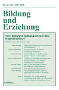 Pädagogische Bedeutung nicht-diskursiver Wissensbestände (Bildung und Erziehung Bd.68,1) （2015. 130 S. 23 cm）