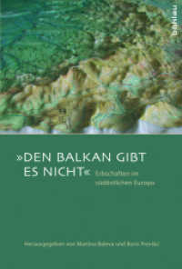 »Den Balkan gibt es nicht«; . : Erbschaften im südöstlichen Europa （2016. 223 S. 22 s/w- und 8 farb. Abb., 8 Illustration(en), farbig, 22）