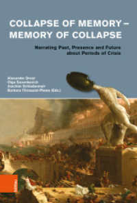Collapse of Memory - Memory of Collapse : Narrating Past, Presence and Future about Periods of Crisis （2. unv. Aufl. 175 S. 230 mm）