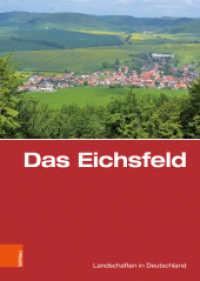 Das Eichsfeld : Eine landeskundliche Bestandsaufnahme (Landschaften in Deutschland Band 079) （2018 496 S. mit 211 s/w- und farb. Abb. 24.5 cm）