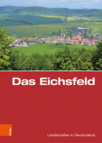Das Eichsfeld : Eine landeskundliche Bestandsaufnahme (Landschaften in Deutschland Band 079) （2018. 496 S. mit 211 s/w- und farb. Abb. 245 mm）