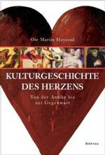 心臓の文化史：古代から現在まで（独訳）<br>Kulturgeschichte des Herzens : Von der Antike bis zur Gegenwart （2006. 231 S. 23 meist farb. Bildtaf. 23,5 cm）
