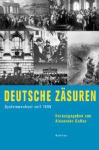 ドイツの検閲：１８０６年以来の体制転換<br>Deutsche Zäsuren : Systemwechsel seit 1806 （2006. 336 S. m. Abb. u. graph. Darst. 24,5 cm）