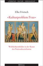 「女という文化問題」：ナチス・ドイツ時代の芸術における女性性のイメージ<br>'Kulturproblem Frau' : Weiblichkeitsbilder in der Kunst des Nationalsozialismus. Diss. (Literatur, Kultur, Geschlecht, Große Reihe Bd.41) （2006. XI, 330 S. 100 Abb. auf Taf. 23 cm）