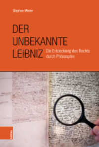 Der unbekannte Leibniz : Die Entdeckung von Recht und Politik durch Philosophie （2018. 386 S. 237 mm）