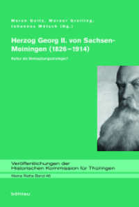 Herzog Georg II. von Sachsen-Meiningen (1826-1914) : Kultur als Behauptungsstrategie? (Veröffentlichungen der Historischen Kommission für Thüringen. Kleine Reihe Band 046) （2015. 550 S. 72 s/w-Abb. und 19 farb. Abb. auf 16 Tafeln, 72 Illustrat）