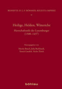 Heilige, Helden, Wüteriche : Herrschaftsstile der Luxemburger (1308-1437) (Regesta Imperii - Beihefte: Forschungen zur Kaiser- und Papstgeschichte des Mittelalters Band 041) （2017. 449 S. 44 s/w-Abb., 44 Illustration(en), schwarz-weiß. 236）