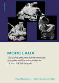 MORCEAUX : Die bildhauerischen Aufnahmestücke europäischer Kunstakademien im 18. und 19. Jahrhundert (Studien zur Kunst Band 036) （2016. 228 S. 100 s/w- und farb. Abb. 248 mm）