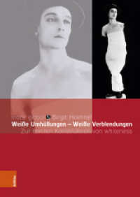 Weiße Umhüllungen - Weiße Verblendungen : Zur textilen Konstruktion von whiteness (mode global Band 005) （2023. 206 S. mit 50 farb. Abb. 240 mm）