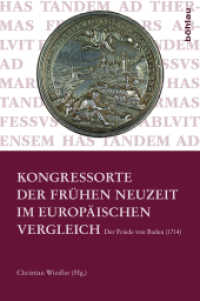 Kongressorte der Frühen Neuzeit im europäischen Vergleich : Der Friede von Baden (1714) （2015. 303 S. 5 s/w- und 10 farb. Abb., 1 Tafel(n), farbig, 1 Tafel(n),）