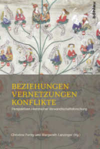 Beziehungen - Vernetzungen - Konflikte : Perspektiven Historischer Verwandtschaftsforschung （2016. 286 S. 9 s/w- und 7 farb. Abb., 9 Illustration(en), schwarz-wei&）