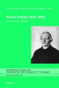 Gustav Freytag (1816-1895) : Literat - Publizist - Historiker (Veröffentlichungen der Historischen Kommission für Thüringen. Kleine Reihe Band 048) （2016. 295 S. 2 s/w-Abb., 2 Illustration(en), schwarz-weiß. 23.6）