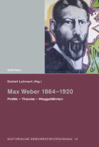 Max Weber 1864-1920 : Politik - Theorie - Weggefährten (Historische Demokratieforschung Band 010) （2016. 347 S. 3 s/w-Abb., 3 Illustration(en), schwarz-weiß. 237 m）