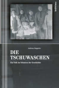 Die Tschuwaschen : Ein Volk im Schatten der Geschichte （2016. 276 S. 57 s/w-Abb., 57 Illustration(en), schwarz-weiß. 238）