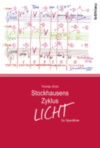 Stockhausens Zyklus LICHT : Ein Opernführer （2016. 481 S. 60 s/w- und 10 farb. Abb. und Notenbsp., 10 Illustration(）
