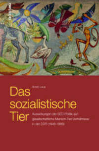 Das sozialistische Tier : Auswirkungen der SED-Politik auf gesellschaftliche Mensch-Tier-Verhältnisse in der DDR (1949-1989). Dissertationsschrift （2017. 415 S. 236 mm）