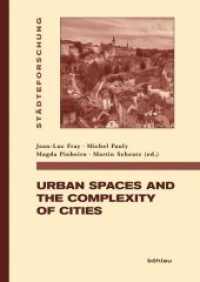 Urban Spaces and the complexity of Cities (Städteforschung. Reihe A: Darstellungen Band 097) （2018. 312 S. 55 s/w- u. 23 farb. Abb. 245 mm）