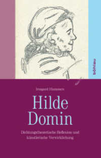 Hilde Domin : Dichtungstheoretische Reflexion und künstlerische Verwirklichung （2017. 196 S. 3 s/w-Abb., 3 Illustration(en), schwarz-weiß. 220 m）