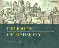 Delights of Harmony : James Gillray als Karikaturist der englischen Musikkultur um 1800 （2017. 149 S. 22 s/w- und farb. Abb., 6 Illustration(en), farbig, 16 Il）