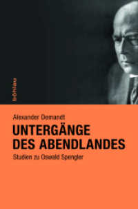 シュペングラー『西洋の没落』研究<br>Untergänge des Abendlandes : Studien zu Oswald Spengler （2017. 225 S. 23.6 cm）
