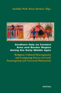 Southern Italy as Contact Area and Border Region during the Early Middle Ages : Religious-Cultural Heterogeneity and Competing Powers in Local, Transregional, and Universal Dimensions (Beihefte zum Archiv für Kulturgeschichte Band 080) （2017. 432 S. ca. 16 farb. Abb. 236 mm）