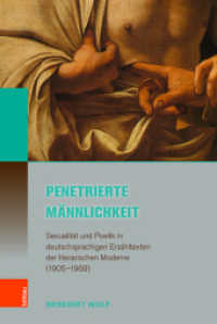 Penetrierte Männlichkeit : Sexualität und Poetik in deutschsprachigen Erzähltexten der literarischen Moderne (1905-1969). Dissertationsschrift (Literatur-Kultur-Geschlecht Band 072) （2018. 449 S. 1 s/w Abb., 1 SW-Abb. 230 mm）