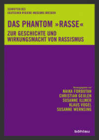 Das Phantom "Rasse" : Zur Geschichte und Wirkungsmacht von Rassismus (Schriften des Deutschen Hygiene-Museums Dresden 13) （2018. 216 S. 240 mm）