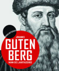 Johannes Gutenberg : Mann des Jahrtausends （2018. 160 S. mit zahlr. farb. Abb. /echts Format: 16,5 x 19,8. 204 mm）