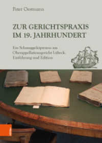 Zur Gerichtspraxis im 19. Jahrhundert; . : Ein Schmuggeleiprozess am Oberappellationsgericht Lübeck. Einführung und Edition. Edition, Abbildungen, Register （2019. XX, 1070 S. m. 6 Abb. 245 mm）