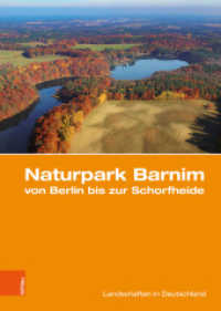 Naturpark Barnim von Berlin bis zur Schorfheide : Eine landeskundliche Bestandsaufnahme (Landschaften in Deutschland 80) （2020. 496 S. mit 278 teilw. farb. Abb. u. 4 Faltkarten in der Rüc）