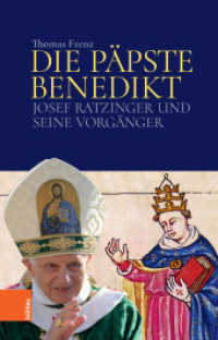 Die Päpste Benedikt : Josef Ratzinger und seine Vorgänger （2019. 155 S. mit 26 s/w-Abb. 210 mm）