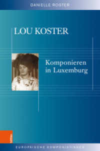 Lou Koster : Komponieren in Luxemburg (Europäische Komponistinnen Band 010) （2020. 456 S. mit 23 s/w-Abb. 235 mm）