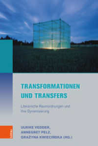 Transformationen und Transfers : Literarische Raumordnungen und ihre Dynamisierung (Literatur, Kultur, Geschlecht .74) （1753  10 s/w-Abb.）