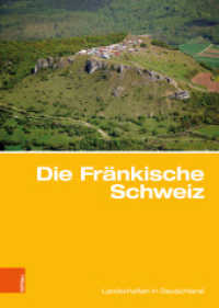 Die Fränkische Schweiz : Traditionsreiche touristische Region in einer Karstlandschaft (Landschaften in Deutschland 81) （2019. 402 S. mit 180 s/w- und farb. Abb., 4 Faltkarten in Rückent）