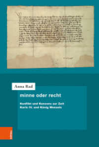 minne oder recht : Konflikt und Konsens zur Zeit Karls IV. und König Wenzels. Dissertationsschrift (Forschungen zur deutschen Rechtsgeschichte Band 033) （2020. 195 S. 235 mm）