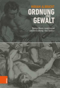 Ordnung und Gewalt : Thomas Manns Josephroman und die Erzählung "Das Gesetz". Dissertationsschrift （2019. 242 S. 235 mm）